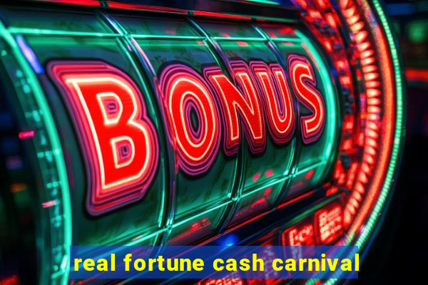 real fortune cash carnival